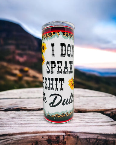 I Don’t Speak Dip Shit